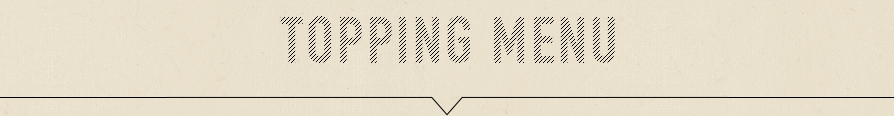 TOPPING MENU