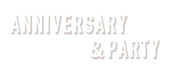 ANNIVERSARY＆PARTY